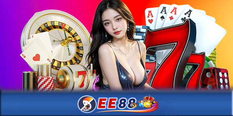 Casino EE88 - Sân chơi casino đẳng cấp cho người mê cá cược